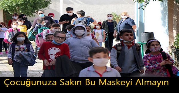 Uzmanlardan Velilere Maske Uyarısı Geldi: Çocuğunuza Sakın Bu Maskeyi Almayın