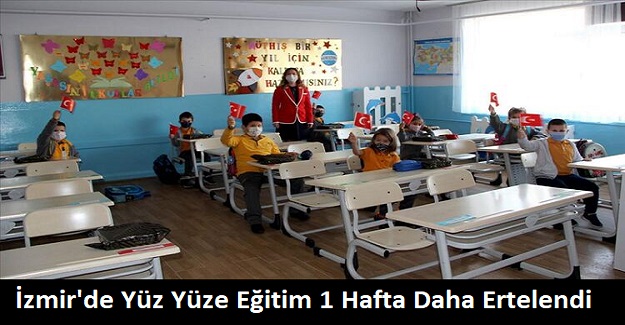 İzmir'de Yüz Yüze Eğitim 1 Hafta Daha Ertelendi