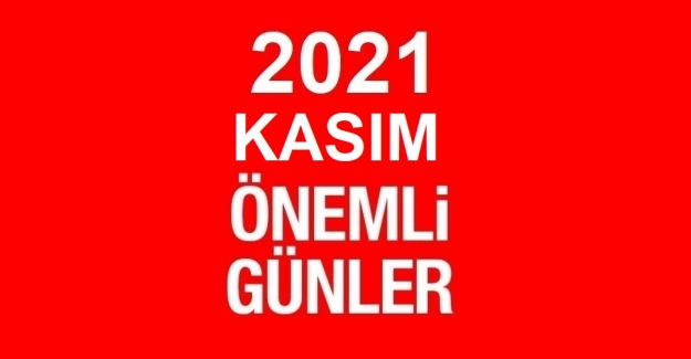2022 KASIM AYI ÖZEL VE ÖNEMLİ GÜNLER