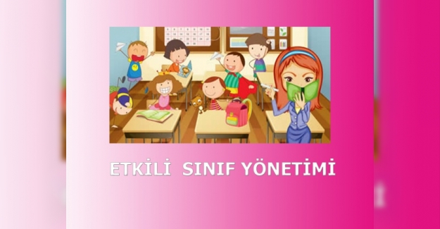 Etkili sınıf yönetimi için öğretmenin dikkat etmesi gereken faktörler