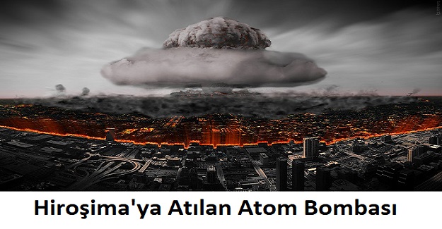 Hiroşima'ya Atılan Atom Bombası