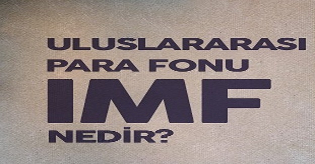 IMF Ne Demek? Türkiye'nin IMF'ye Borcu Var mı?