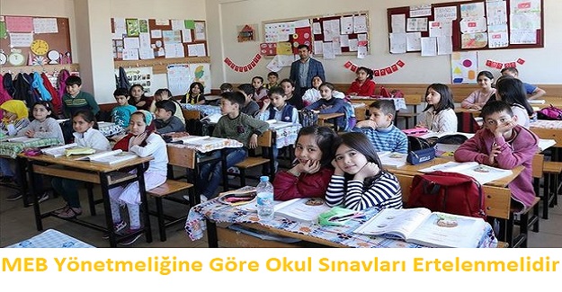 MEB Yönetmeliğine Göre Okul Sınavları Ertelenmelidir