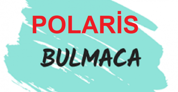 Polaris Bulmaca Anlamı Nedir?