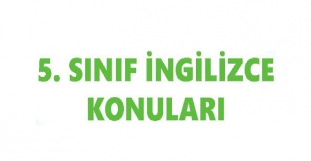 5. Sınıf İngilizce Dersi Konu Anlatımları
