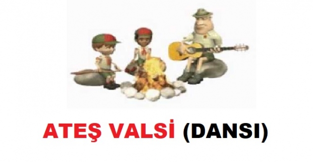 ATEŞ VALSİ (DANSI)