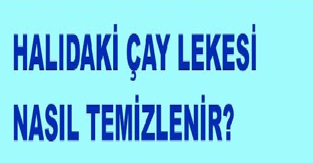 Çay Lekesi Nasıl Çıkar?