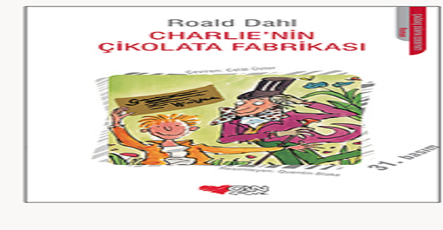 Charlie'nin Çikolata Fabrikası Kitap Özeti