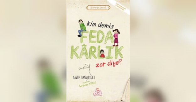 Kim Demiş Fedakarlık Zor Diye? (Yavuz Bahadıroğlu) Kitap Sınavı Yazılı Test Soruları ve Cevap Anahtarı