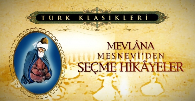 MEVLANANIN MESNEVİSİNDEN SEÇME HİKAYELER KİTAP ÖZETİ