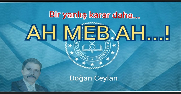 MİLLİ EĞİTİM BAKANLIĞINDAN BİR YANLIŞ KARAR DAHA!