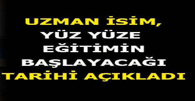 Okulların Ne Zaman Yüz Yüze Eğitime Geçeceğini Prof. Dr. Mustafa Necmi İlhan Açıkladı