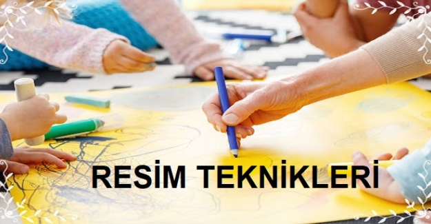 RESİM TEKNİKLERİ