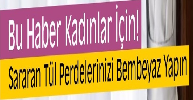 Sararan Perdeleri Beyazlatma Yöntemi