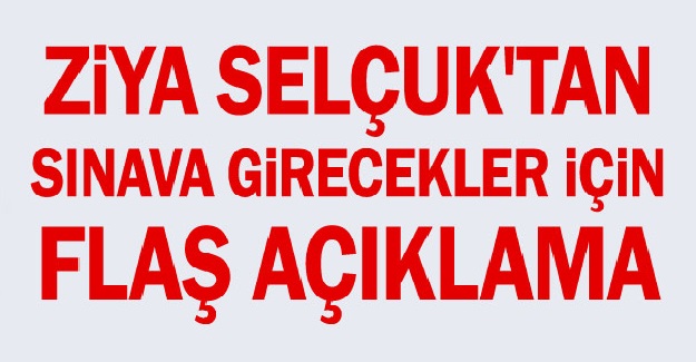 Son Dakika: Milli Eğitim Bakanı Ziya Selçuk'tan Sınavlara İlişkin Flaş Açıklama