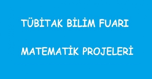 Tübitak 4006 Bilim Fuarı Matematik Projeleri 2022