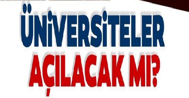 Üniversiteler Ne Zaman Açılacak? YÖK Başkanı Saraç'tan Flaş Açıklama