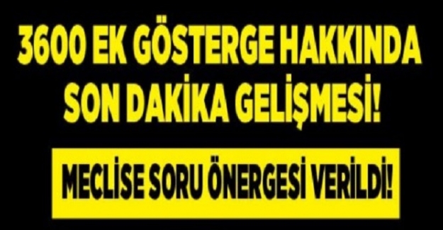 3600 ek gosterge son durum nedir ogretmen polis icin 3600 ek gosterge ne zaman verilecek