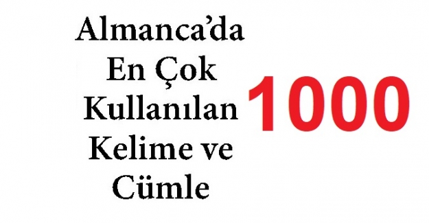 Almancada En Çok Kullanılan 1000 Kelime ve Cümle