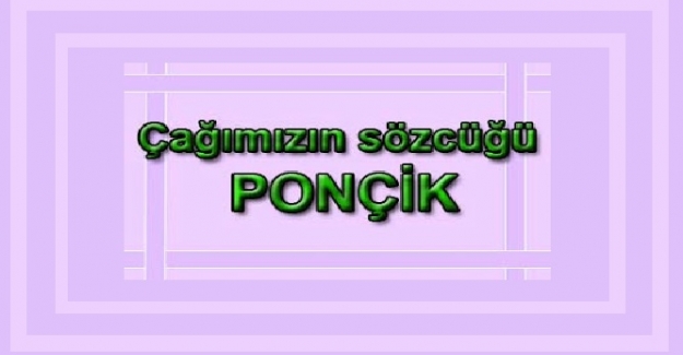 Argoda ponçik ne demek