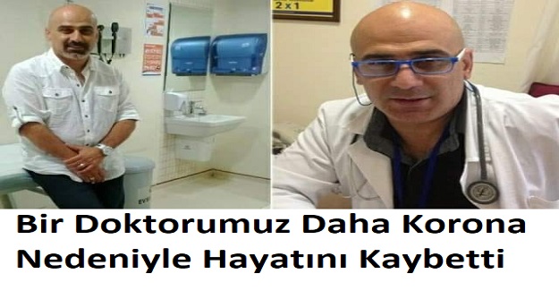 Bir Doktorumuz Daha Korona Nedeniyle Hayatını Kaybetti