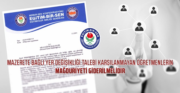 Mazerete bağlı yer değişikliği talebi karşılanmayan öğretmenlerin mağduriyeti giderilmelidir