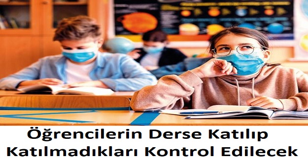 Milli Eğitim Bakanlığı Öğrencilerin Derse Katılıp Katılmadıklarını Kontrol Edecek
