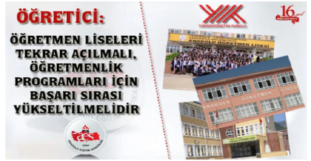 ÖĞRETMEN LİSELERİ TEKRAR AÇILMALI