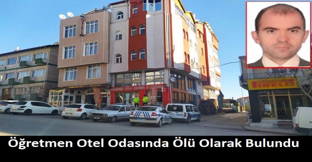 Öğretmen Otel Odasında Ölü Olarak Bulundu