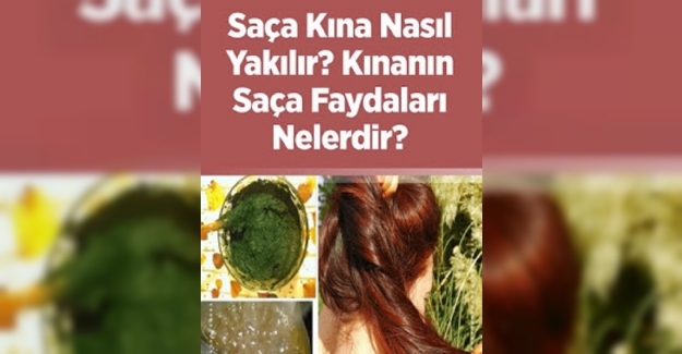 Saca Kina Nasil Yakilir Kinanin Saca Faydalari Nelerdir