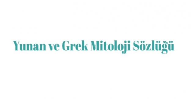 Yunan ve Grek Mitoloji Sözlüğü
