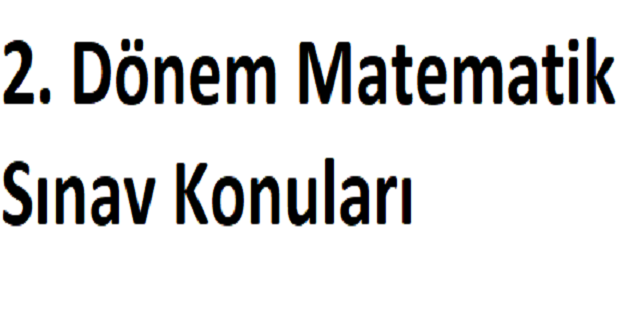 2. Dönem Matematik Sınav Konuları