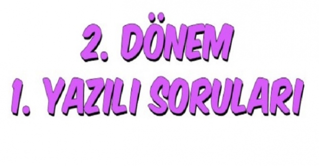 2.DÖNEM 1.YAZILI SORU VE CEVAPLARI