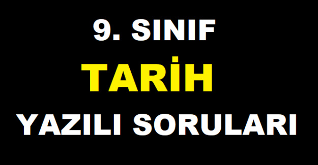 9. Sınıf Tarih 2. Dönem 1. Yazılı Soru ve Cevapları