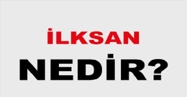 İLKSAN Nedir?