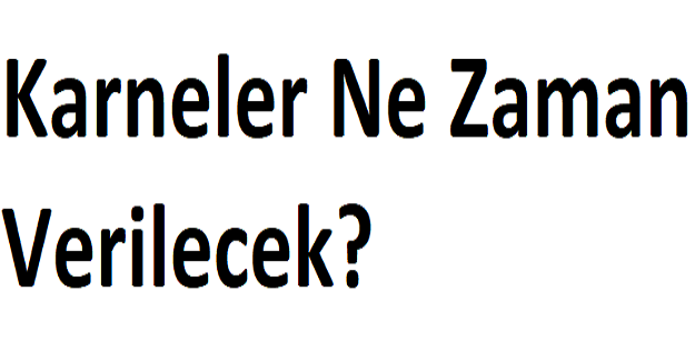 Karneler Ne Zaman Verilecek?