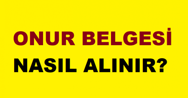 Onur Belgesi Alma Şartları, Onur Belgesi Kimlere Verilir?