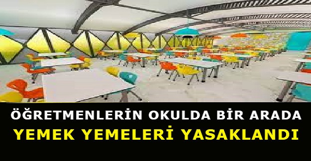 Son Dakika: Öğretmenlerin beraber yiyip içmeleri yasaklandı
