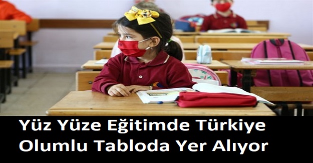 Yüz Yüze Eğitimde Türkiye Olumlu Tabloda Yer Alıyor