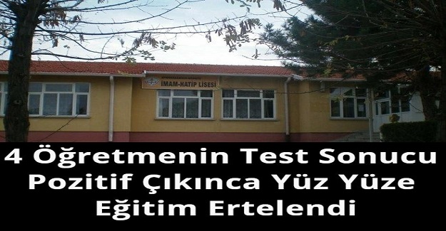 4 Öğretmenin Test Sonucu Pozitif Çıkınca Yüz Yüze Eğitim Ertelendi