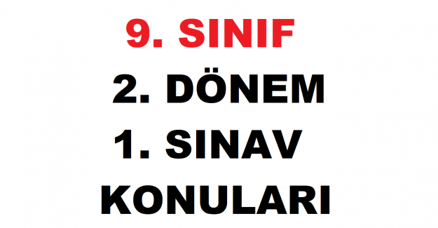 9. Sınıf Lise 2. Dönem Sınav Konuları