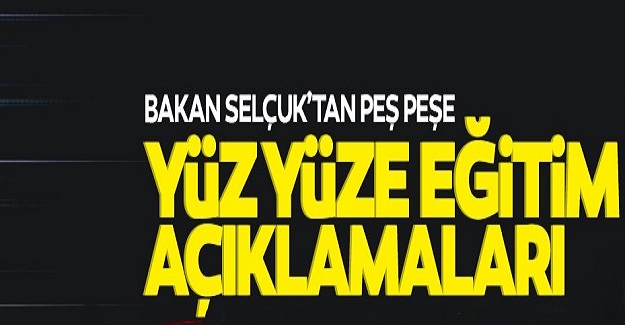 Bakan Ziya Selçuk'tan Yüz Yüze Eğitim Açıklaması