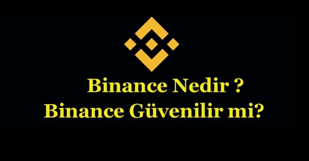 Binance Borsası Güvenilir mi?