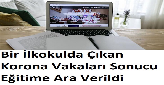 Bir İlkokulda Çıkan Korona Vakaları Sonucu Eğitime Ara Verildi