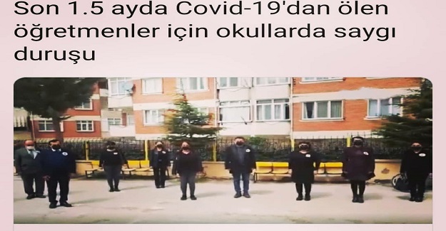Korona Nedeniyle Hayatını Kaybeden Öğretmenler İçin Okullarda Saygı Duruşu