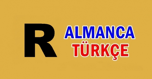 R Harfi İle Başlayan Almanca Kelimeler ve Anlamları