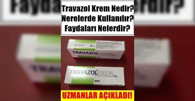 Travazol krem nedir ve nerelerde kullanılır