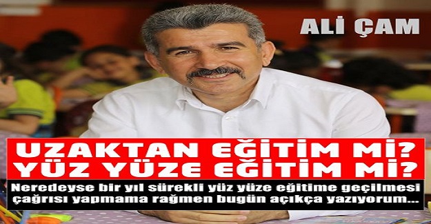 YÜZ YÜZE EĞİTİM Mİ, UZAKTAN EĞİTİM Mİ?