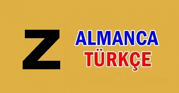 Z Harfi İle Başlayan Almanca Kelimeler ve Anlamları