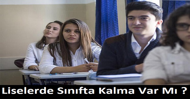 Liselerde Sınıfta Kalma Var Mı ?